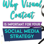 Why Visual Content Is Important For Your Social Media Strategy