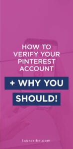 How To Verify Your Pinterest Account + Why You Should!