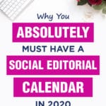 Why You Absolutely Must Have A Social Editorial Calendar In 2020