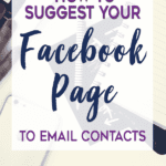 We all know that growing our email list is important, but have you seen how many tools are out there claiming they will help you 'double your list'? It is overwhelming! Click through to learn How to Suggest your Facebook Page to Email Contacts. #blogging #bloggingtips #emaillist #emailmarketing