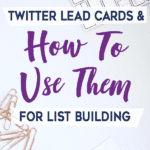 How to Grow Your Blog's Email List in One Click with Twitter Lead Gen Cards. #TwitterTips #TwitterMarketing #LeadGeneration #TwitterLeadGen
