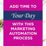 Add Time To Your Day With This Marketing Automation Process