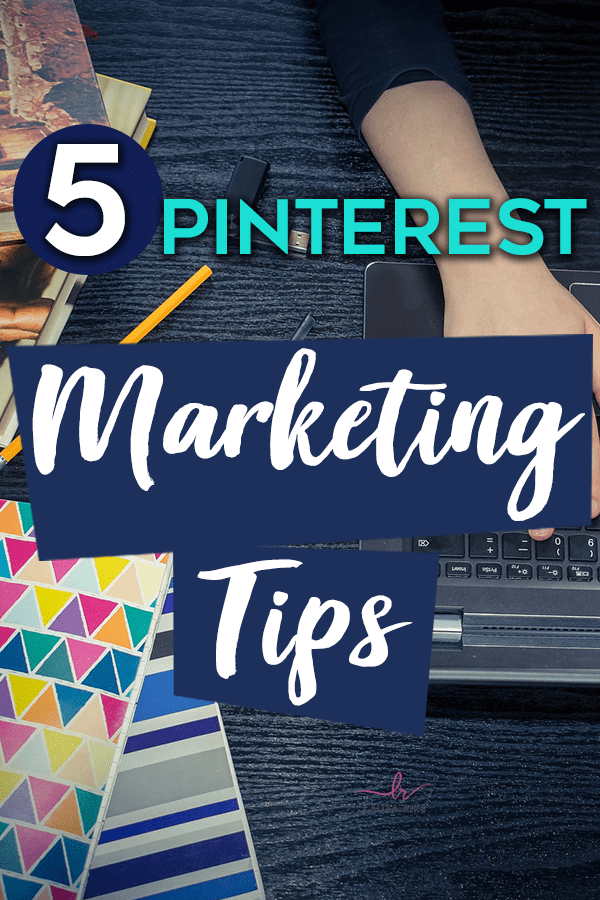 5 Pinterest Marketing Tips | Laura Rike