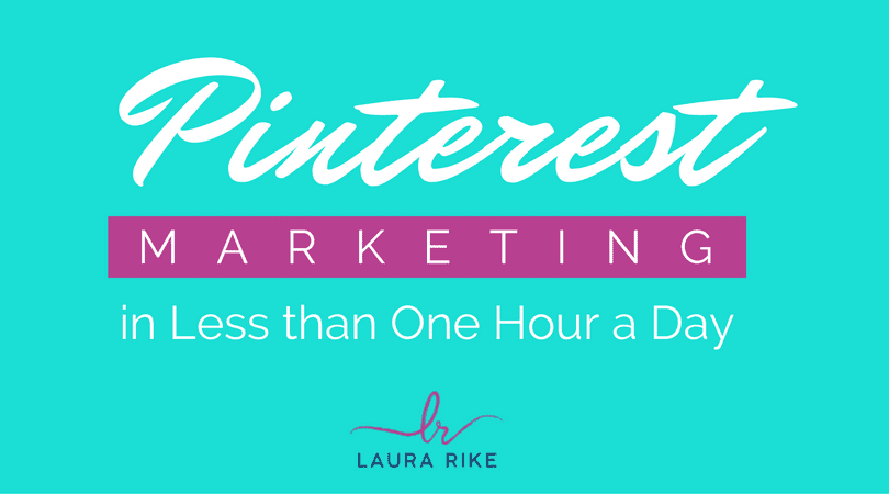 Time saving Pinterest Marketing - Laura Rike