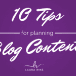 10 Tips for Planning Blog Content