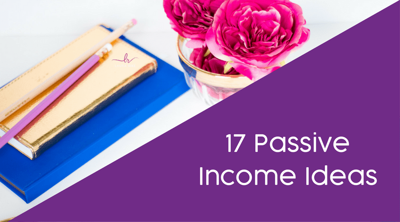 17 Passive Income Ideas - Laura Rike