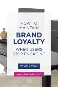 How To Maintain BRAND LOYALTY When Users Stop Engaging