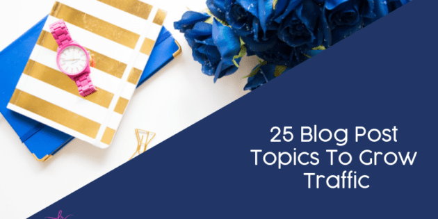 25 Blog Post Topics For Businesses To Grow Traffic To Their Site. Are you stuck trying to come up with topic ideas that will bring in massive traffic to your blog? Sometimes it can be hard to consistently think of what to write about. In this post I provide you 25 AMAZING blog post topic ideas that will grow your traffic! #blogpostideas #blogging #bloggingtips