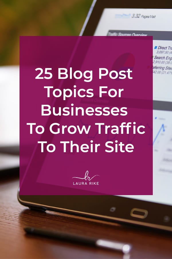 25 blog post topics for businesses to grow traffic to their site. Are you stuck trying to come up with topic ideas that will bring in massive traffic to your blog? Sometimes it can be hard to consistently think of what to write about. In this post i provide you 25 amazing blog post topic ideas that will grow your traffic! #blogpostideas #blogging #bloggingtips