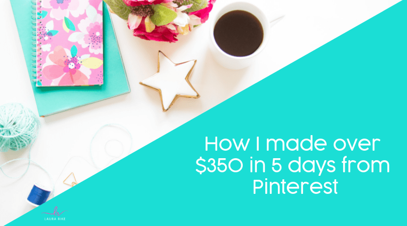 How I made over $350 in 5 days from Pinterest