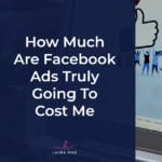 How Much Are Facebook Ads Truly Going To Cost Me