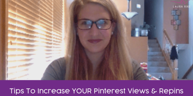 Tips to increase your Pinterest monthly views and repins - LauraRike.com Pinterest Coach