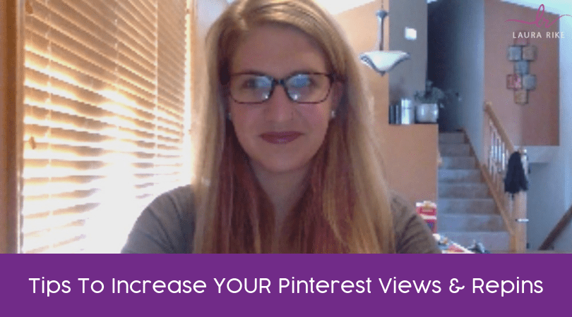 Tips to increase your Pinterest monthly views and repins - LauraRike.com Pinterest Coach