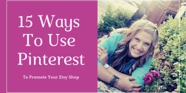 15 Ways to Use Pinterest to Promote Your Etsy Shop