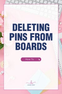 DELETING PINS FROM BOARDS | How To
