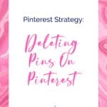 Pinterest Strategy: DELETING PINS ON PINTEREST