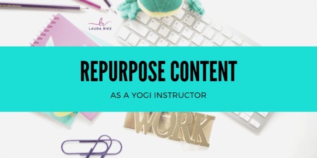 Repurpose Content As A Yogi Instructor