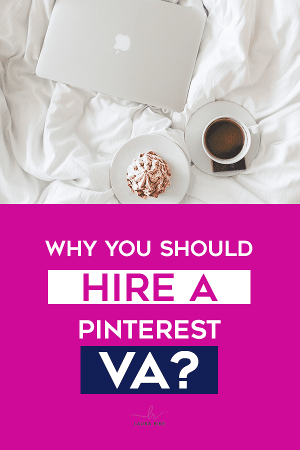 Why you should hire a pinterest virtual assistant.