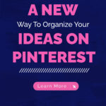 A NEW Way To Organize Your IDEAS ON PINTEREST | Learn More