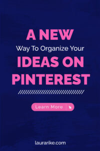 A new way to organize your ideas on pinterest | learn more