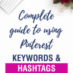 Complete guide to using Pinterest keywords & hashtags