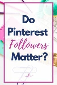 Do pinterest followers matter?