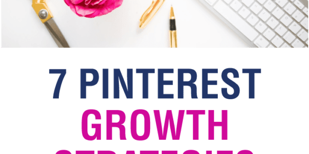 7 Pinterest Growth Strategies every business owner needs to know