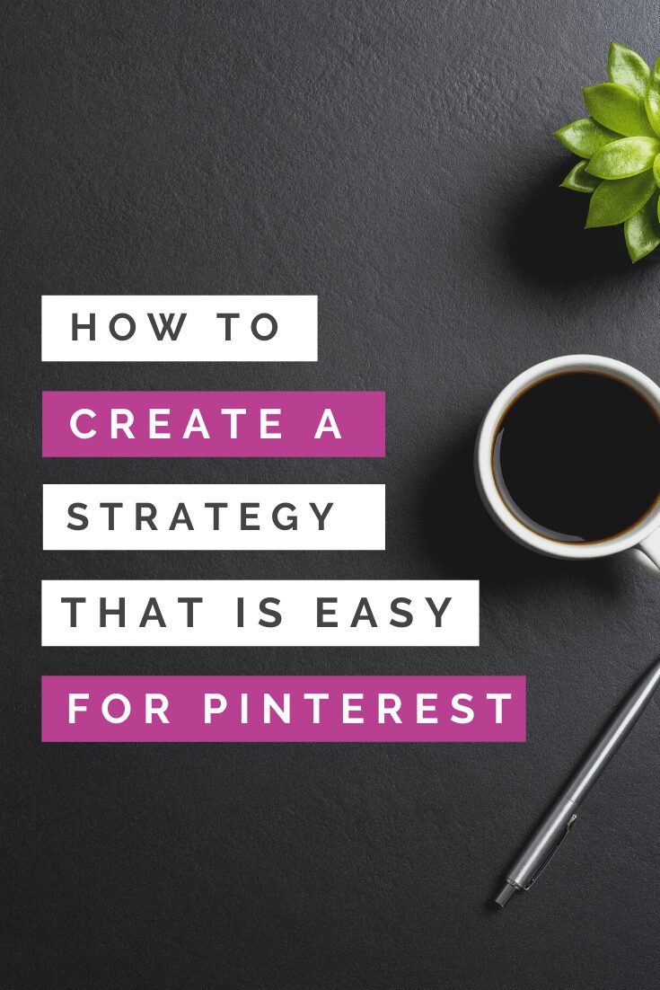 how to create a strategy that is easy for pinterest