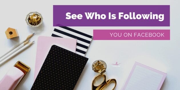 how to see who is following you on facebook