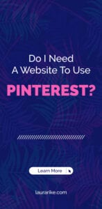Do I Need A Website To Use PINTEREST?