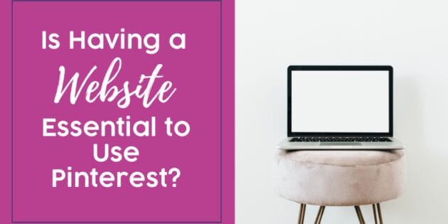 Do You NEED a Website to Use Pinterest?