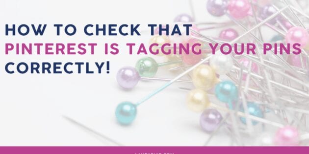 How to check that Pinterest is tagging your pins correctly!