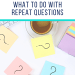 What To Do With Repeat Questions