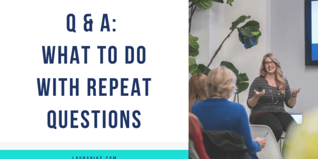 Q & A: What To Do With Repeat Questions