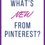 What's New from Pinterest?