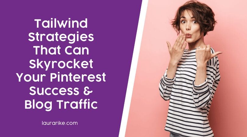 Tailwind Strategies that can SKYROCKET your Pinterest success & Blog Traffic