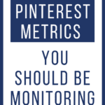 3 Pinterest Metrics You Should Be Monitoring