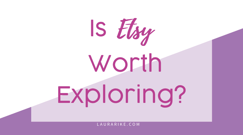 Is etsy worth exploring?