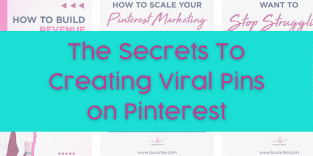 The Secrets To Creating Viral Pins on Pinterest
