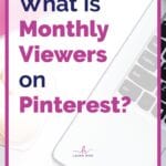 What is Monthly Viewers on Pinterest?