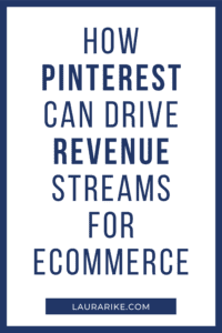 How pinterest can drive revenue streams for ecommerce