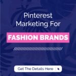 Pinterest Marketing For FASHION BRANDS
