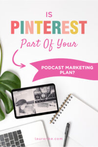 Is PINTEREST Part Of Your PODCAST MARKETING PLAN?