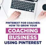 How to grow your coaching business using Pinterest for lead generation
