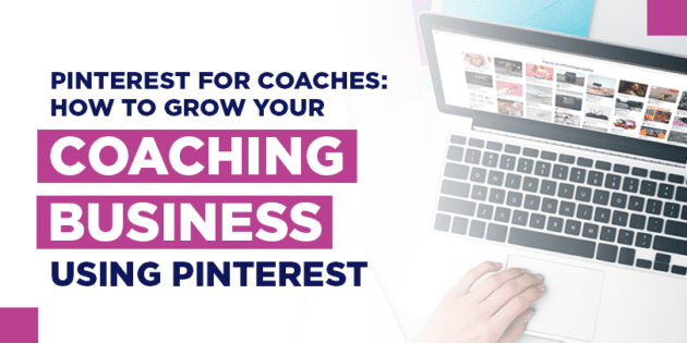 How to grow your coaching business using Pinterest for lead generation