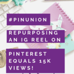 Repurposing an IG Reel on Pinterest equals 15k views!