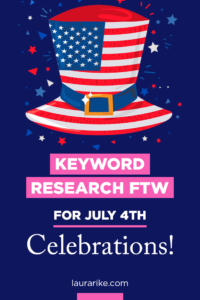 Keyword Research FTW for July 4th Celebrations!