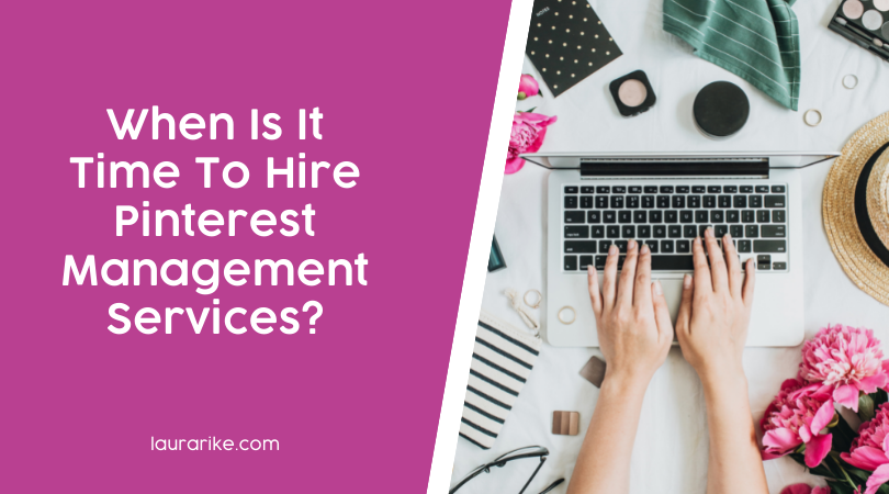 Find out when it’s time to hire Pinterest Management Services to help grow and expand your business.
