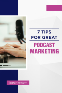 7 tips for great podcast marketing