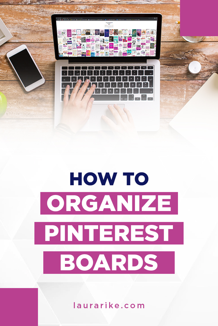 How To Organize Pinterest Boards Laura Rike 3523